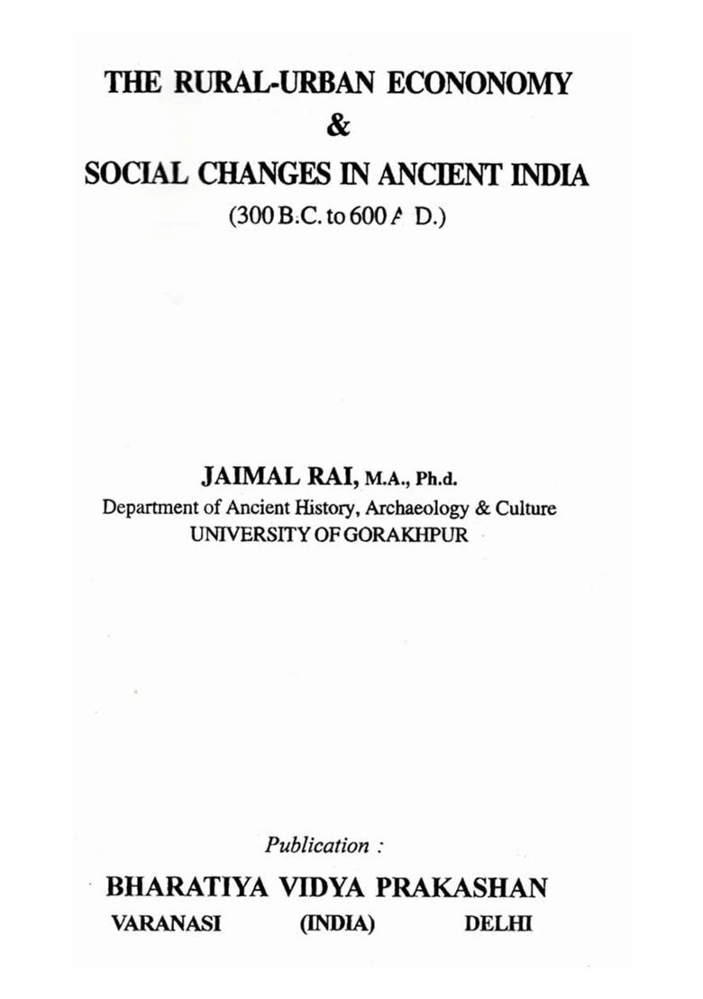 The Rural-Urban Economy and Social Changes in Ancient India (300 B.C. to 600 A. D.) - Indya