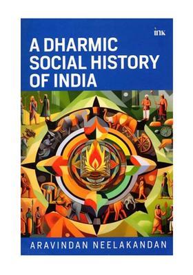 A Dharmic Social History of India