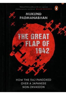 The Great Flap of 1942: How the Raj Panicked Over a Japanese Non-Invasion