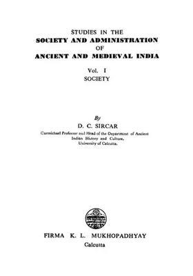 Studies in the Society and Administration of Ancient and Medieval India Vol-1 (An Old and Rare Book)