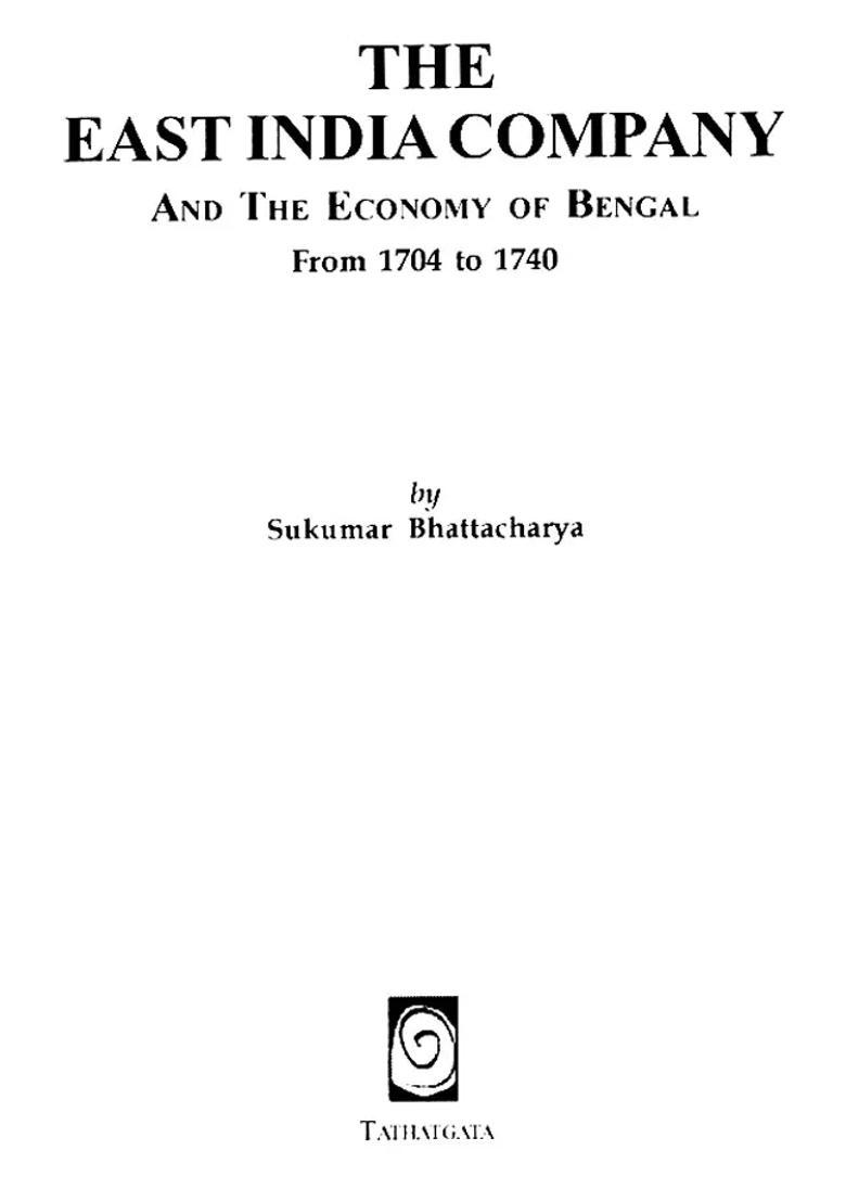 The East India Company and the Economy of Bengal from 1704 to 1740 - Indya