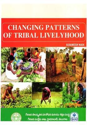 Changing Patterns of Tribal Livelihood: A Study of Adilabad District Narnoor and Janitor Mandals