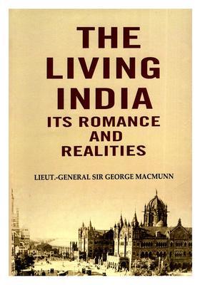 The Living India (Its Romance and Realities)