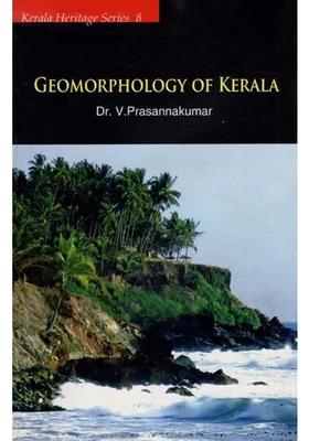 Geomorphology of Kerala (Kerala Heritage Series 8)