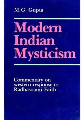 Modern Indian Mysticism: Commentary on Western Response to Radhasoami Faith (An Old and Rare Book)