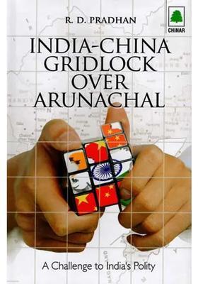 India-China Gridlock Over Arunachal Pradesh- A Challenge to Indiaâ€™s Polity