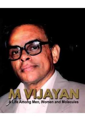 Mamannamana Vijayan- A Life among Men, Women and Molecules (Memoirs of an Indian Scientist)