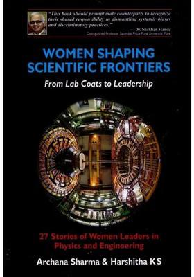 Women Shaping Scientific Frontiers: From Lab Coats to Leadership (27 Stories of Women Leaders in Physics and Engineering)