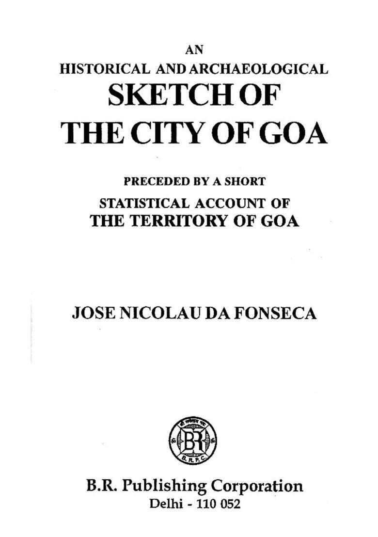 An Historical and Archaeological Sketch of the City of Goa (Preceded by A Short Statistical Account of the Territory of Goa) - Indya
