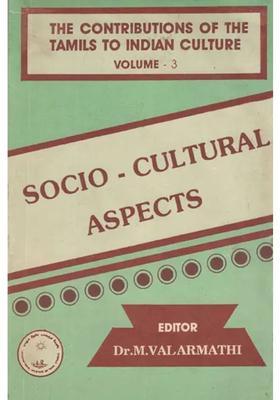 The Contributions of The Tamil To Indian Culture- Socio- Cultural Aspects Vol-III (An Old and Rare Book)