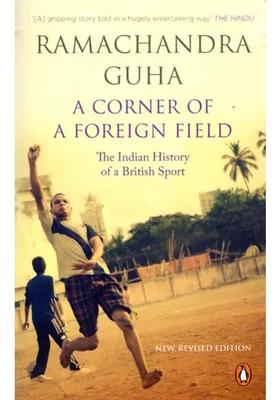 A Corner of A Foreign Field: The Indian History of A British Sport