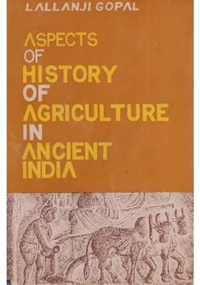 Aspects Of History of Agricultgure In Ancient India (Old & Rare)