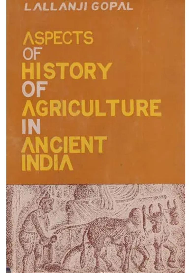 Aspects Of History of Agricultgure In Ancient India (Old & Rare) - Indya