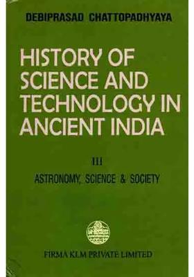 History of Science and Technology in Ancient India- Astronomy Science and Society