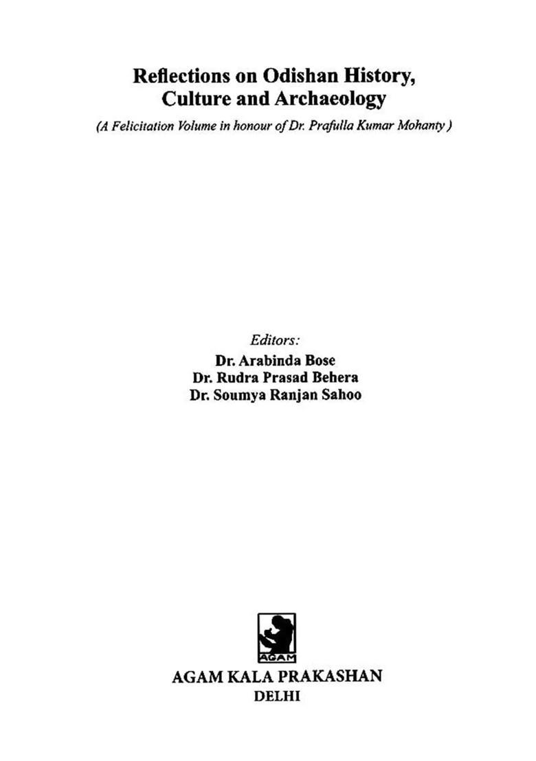 Reflections on Odishan History, Culture and Archaeology (A Felicitation Volume in Honour of Dr. Prafulla Kumar Mohanty) - Indya