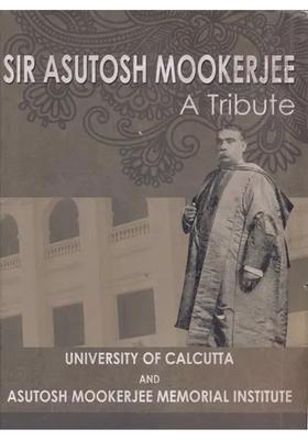 Sri Asutosh Mookerjee: A Tribute