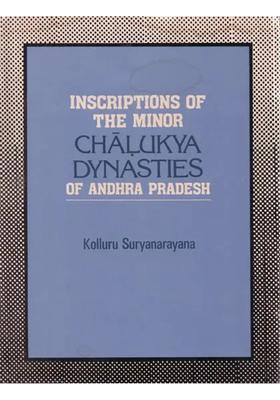 Inscriptions of the Minor Chalukya Dynasties of Andhra Pradesh
