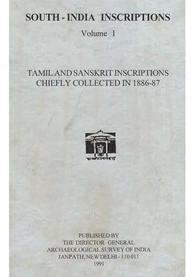 South India Inscriptions Volume I Tamil and Sanskrit Inscriptions Chiefly Collected In 1886-87