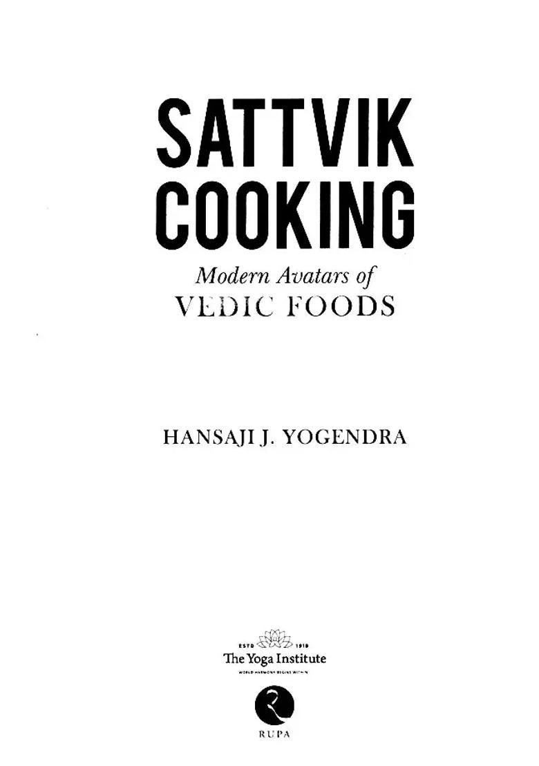 Sattvik Cooking: Modern Avatars of Vedic Foods - Indya