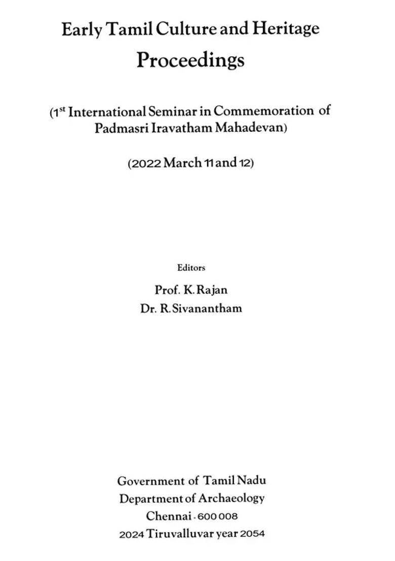Early Tamil Culture and Heritage Proceedings (1st International Seminar in Commemoration of Padmasri Iravatham Mahadevan) (2022 March 11 and 12) - Indya