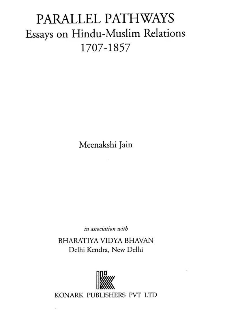 Parallel Pathways- Essays on Hindu-Muslim Relations 1707-1857 - Indya