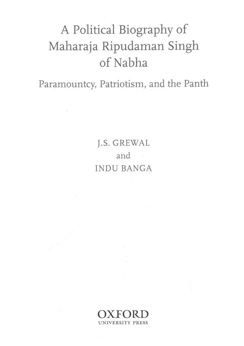 A Political Biography of Maharaja Ripudaman Singh of Nabha: Paramountcy, Patriotism, and the Panth - Indya