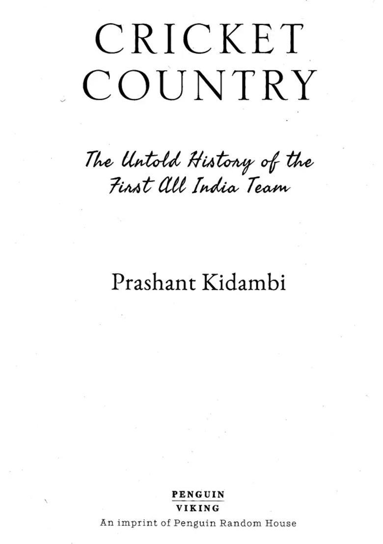 Cricket Country (The Untold History of the First all India Team) - Indya