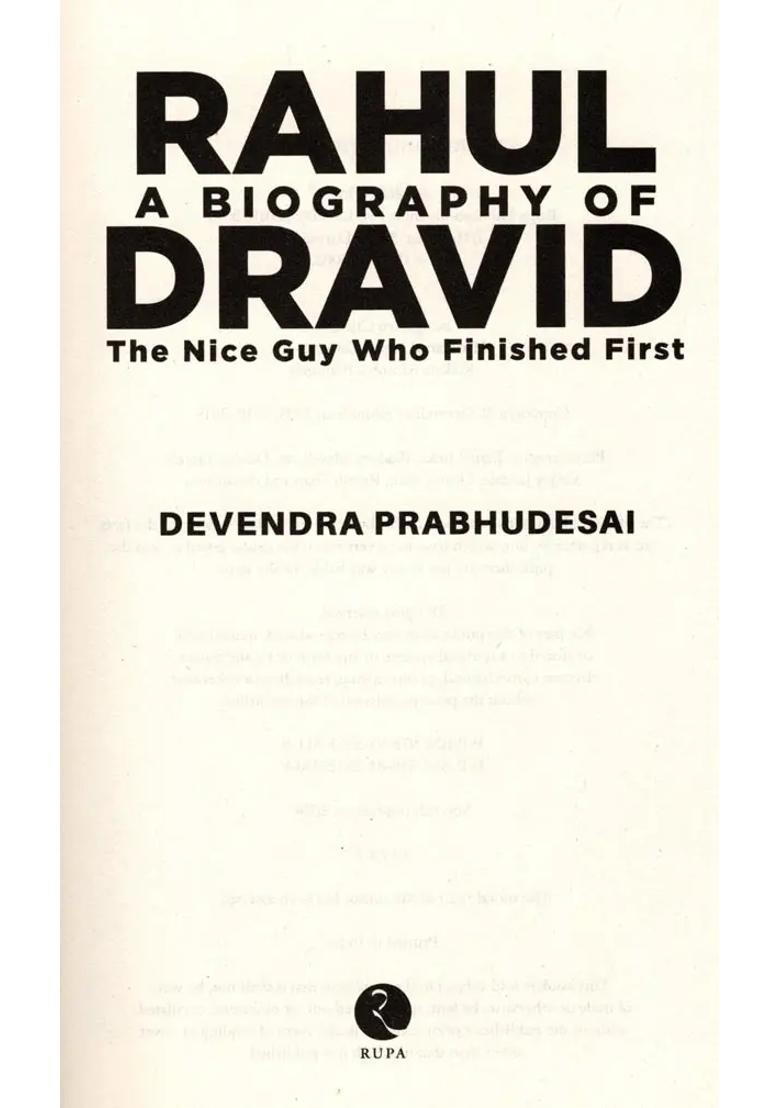 A Biography of Rahul Dravid: The Nice Guy Who Finished First - Indya