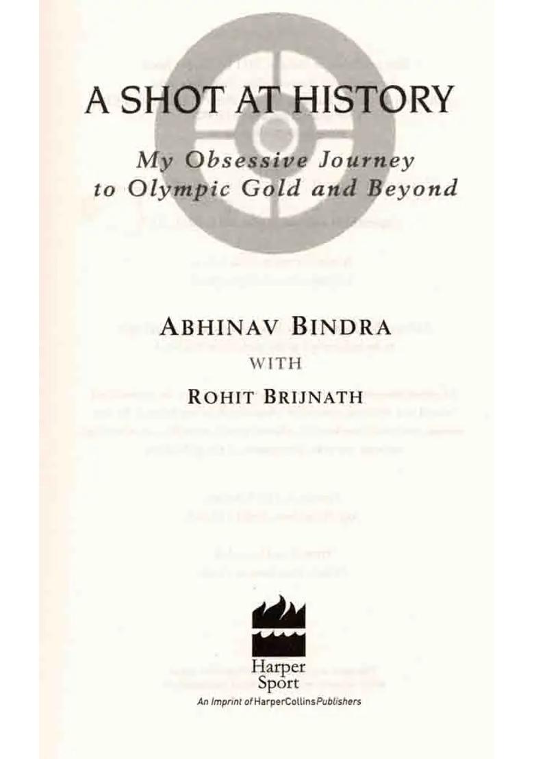 A Shot at History - My Obsessive Journey to Olympic Gold and Beyond - Indya
