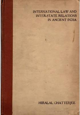 International Law and Inter-State Relations in Ancient India (An Old and Rare Book)