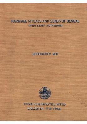 Marriage Rituals and Songs of Bengal - With Staff Notations (An Old and Rare Book)