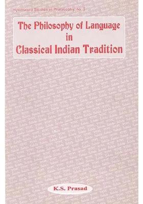 The Philosophy of Language in Classical Indian Tradition