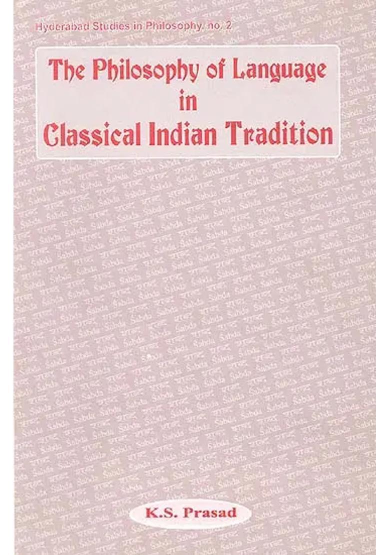 The Philosophy of Language in Classical Indian Tradition - Indya