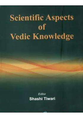 Scientific Aspects of Vedic Knowledge
