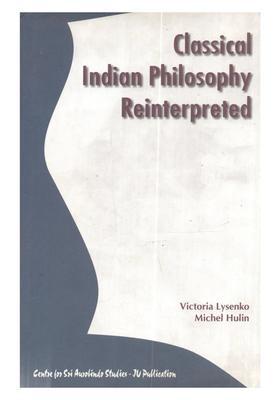 Classical Indian Philosophy Reinterpreted (An Old and Rare Book)