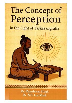 The Concept of Perception in the Light of Tarkasangraha