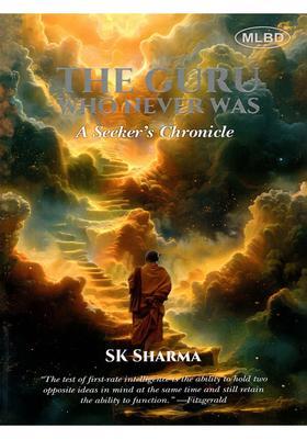 The Guru Who Never Was A Seekers Chronicle
