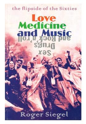 Love Medicine and Music The Flipside of the Sixties