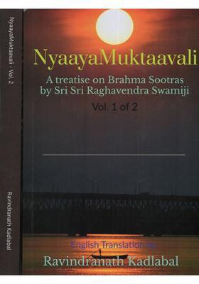 Nyaaya Muktaavali A Treatise on Brahma Sootras by Sri Sri Raghavendra Swamiji- Sanskrit Text with Transliteration and Hindi English Translation (Set of 2 Volumes)