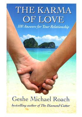 The Karma of Love 100 Answers for Your Relationship, from the Ancient Wisdom of Tibet