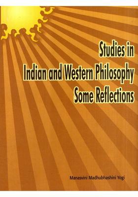 Studies in Indian and Western Philosophy Some Reflections