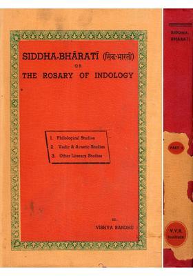 Siddha-Bharati or the Rosary of Indology (Conception of God in the Vedic and Bhakti in Bhagavad Gita (An Old and Rare Book Set of 2 Volumes)