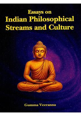 Essays on Indian Philosophical Streams and Culture