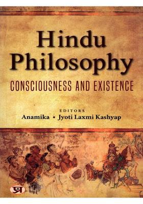 Hindu Philosophy Consciousness and Existence