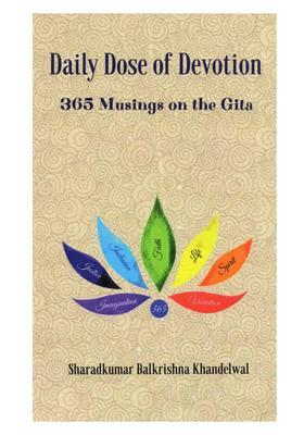 Daily Dose of Devotion 365 Musings on the Gita