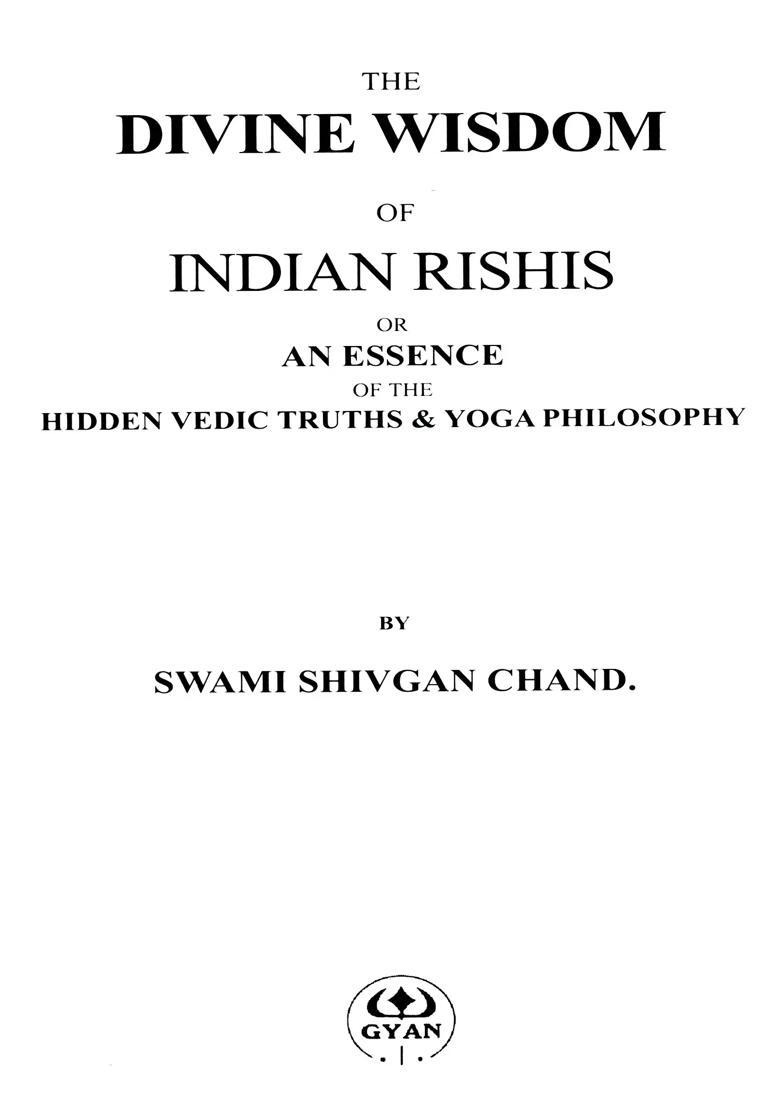 The Divine Wisdom of Indian Rishis or An Essence of the Hidden Vedic Truths Yoga Philosophy - Indya