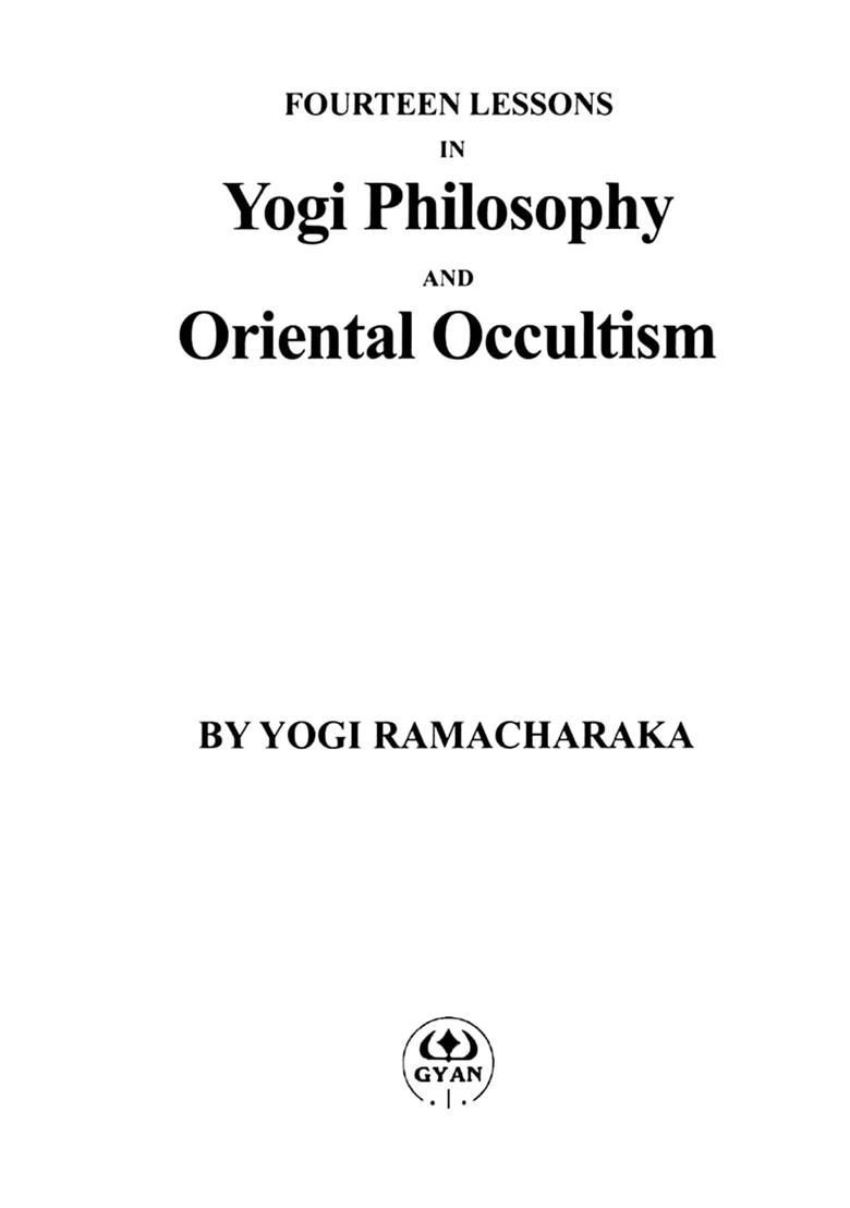 Fourteen Lessons in Yogi Philosophy and Oriental Occultism - Indya