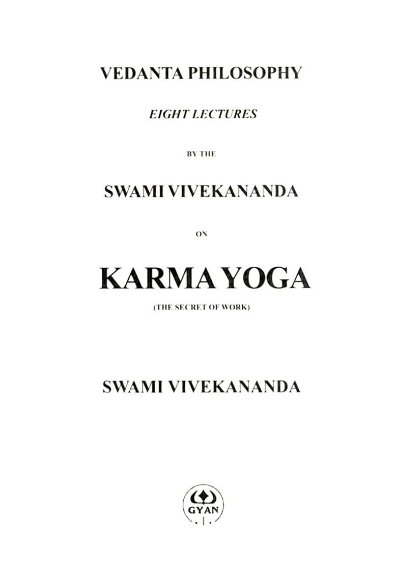 Vedanta Philosophy Eight Lectures by the Swami Vivekananda on Karma Yoga (The Secret of Work) - Indya