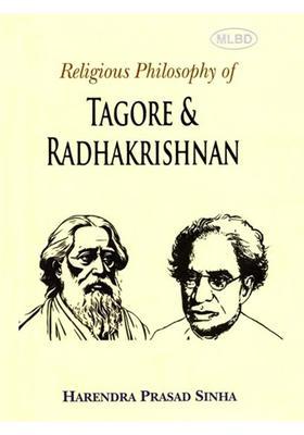 Religious Philosophy of Tagore Radhakrishnan A Comparative and Analytical Study