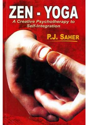 Zen-Yoga A Creative Psychotherapy to Self-Integration